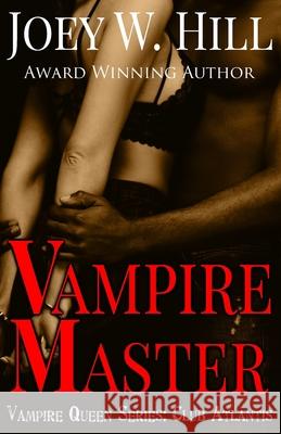 Vampire Master: Vampire Queen Series: Club Atlantis Joey W. Hill 9781951544003 Story Witch Press