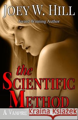 The Scientific Method: A Vampire Queen Series Novel Joey W. Hill 9781951544010 Story Witch Press