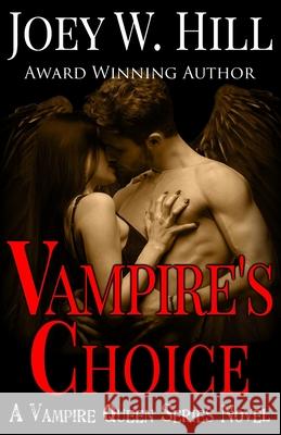 Vampire's Choice: A Vampire Queen Series Novel Joey W. Hill 9781951544300 Story Witch Press