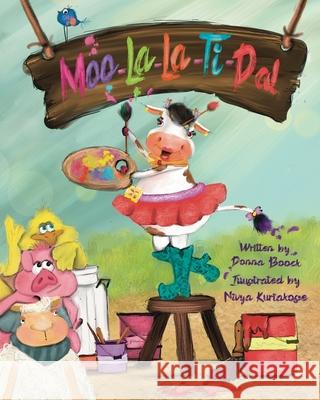 Moo-La-La-Ti-Da! Donna Boock Nivya Kuriakose 9781951546120 Indigo Books LLC