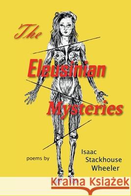 The Eleusinian Mysteries Isaac Stackhouse Wheeler 9781951547196