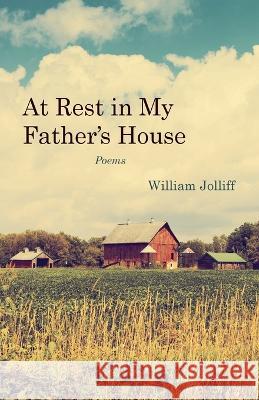At Rest in My Father's House William Jolliff   9781951547219 Aubade Publishing