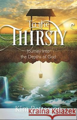 To the Thirsty Kim Patterson 9781951561550