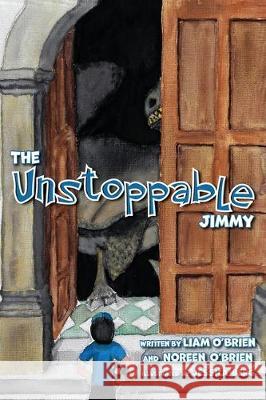 The Unstoppable Jimmy Liam O'Brien, Noreen O'Brien, Jessica Berg 9781951565060