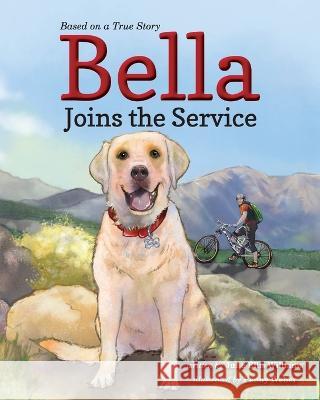 Bella Joins the Service Julie Ellis Williams Penny Weber 9781951565206