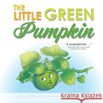 The Little Green Pumpkin Jeff Mayer, Vineet K Siddhartha 9781951565336