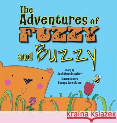 The Adventures of Fuzzy and Buzzy Josh Brandstadter Soraya Bartolome 9781951565442 Brandylane Publishers, Inc.