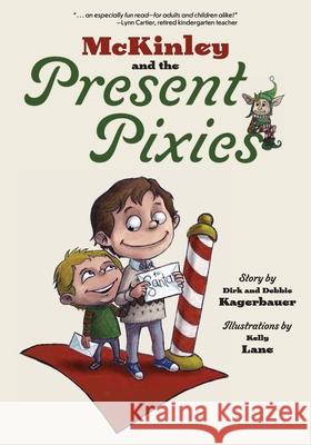 McKinley and the Present Pixies Dirk Kagerbauer Debbie Kagerbauer Kelly Lane 9781951565992 Belle Isle Books