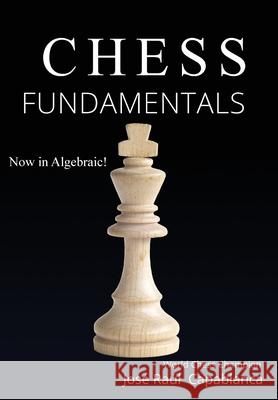 Chess Fundamentals Jos Capablanca 9781951570330