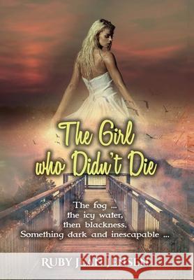 The Girl Who Didn't Die Ruby Jean Jensen 9781951580728 Gayle Jensen Foster
