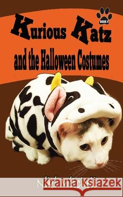 Kurious Katz and the Halloween Costumes: Large Print Niki Mitchell 9781951581039 Niki Mitchell Publications