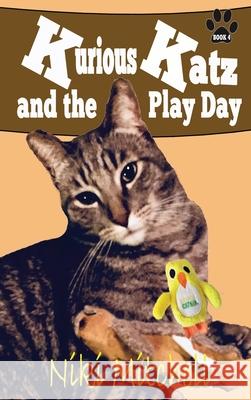 Kurious Katz and the Play Day: Large Print Niki Mitchell 9781951581046 Niki Mitchell Publications LLC