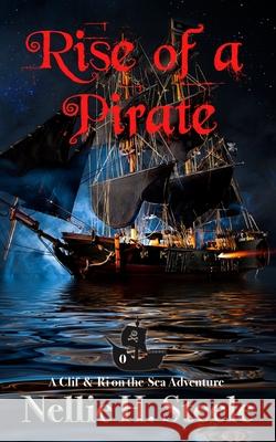 Rise of a Pirate Nellie H. Steele 9781951582548 Novel Idea Publishing, LLC