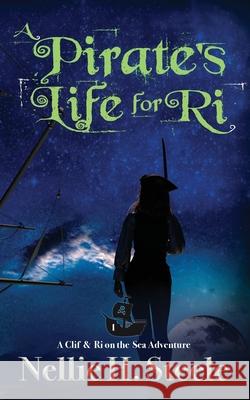 A Pirate's Life for Ri Nellie H. Steele 9781951582876 Novel Idea Publishing, LLC