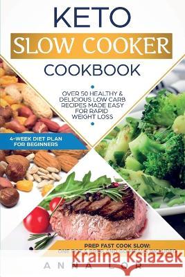 Dieta Cetogenica: Las Mejores Recetas a Cocción Lenta Saludables y Deliciosas fáciles de preparar para una rápida pérdida de peso. Incluye el plan de comidas para principiantes. (Español / Spanish) Anna Lor 9781951595364 Create Your Reality