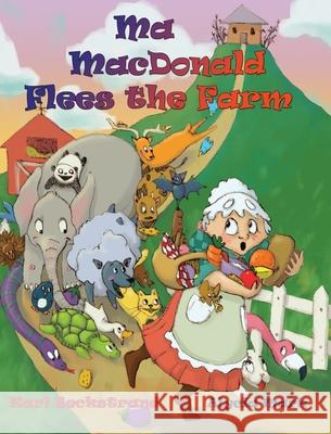 Ma MacDonald Flees the Farm: It's Not a Pretty Picture . . . Book Karl Beckstrand Alycia Mark 9781951599027 Premio Publishing & Gozo Books