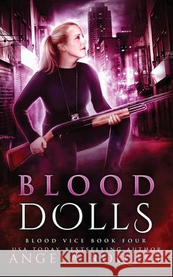 Blood Dolls Angela Roquet 9781951603144 Violent Siren Press