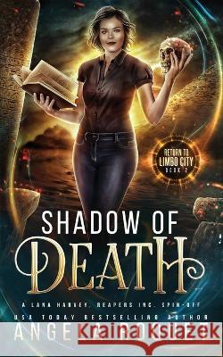 Shadow of Death: A Lana Harvey, Reapers Inc. Spin-Off Angela Roquet 9781951603342 Violent Siren LLC