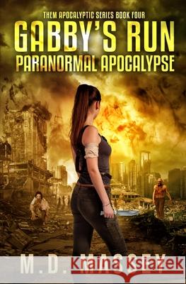 Gabby's Run: Paranormal Apocalypse Massey 9781951609092 Modern Digital Publishing