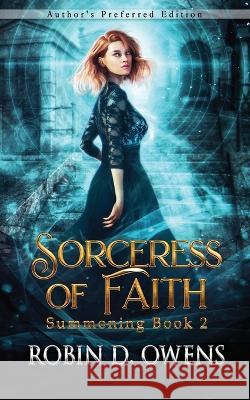 Sorceress of Faith: Author's Preferred Edition Robin D Owens 9781951612351