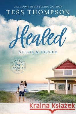 Healed: Stone and Pepper Tess Thompson 9781951621261