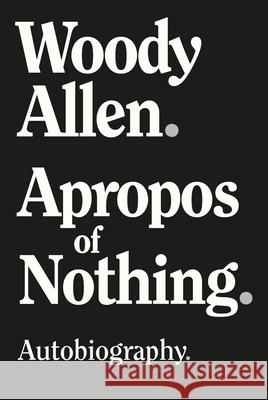 Apropos of Nothing Allen, Woody 9781951627348