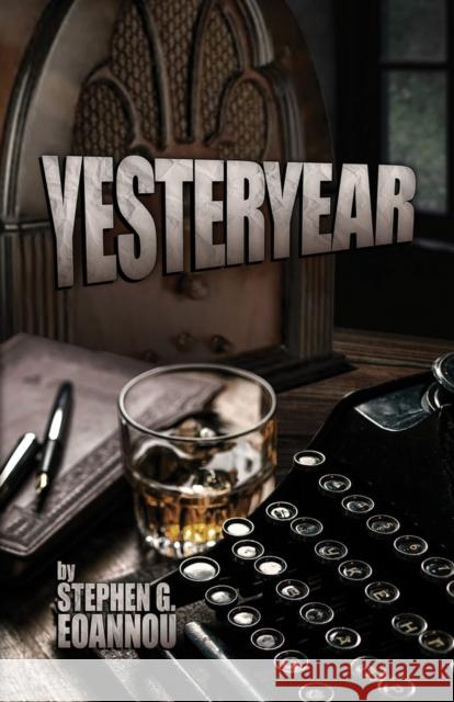 Yesteryear Stephen G. Eoannou 9781951631192 Santa Fe Writer's Project