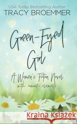 Green-Eyed Girl Tracy Broemmer 9781951637231 Theresa Broemmer