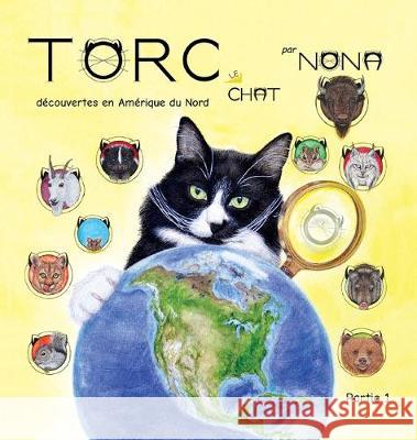 TORC le CHAT découvertes en Amérique du Nord partie 1 Nona 9781951640064 Nona Design LLC