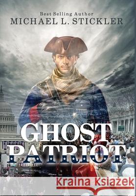Ghost Patriot Michael L. Stickler 9781951648046