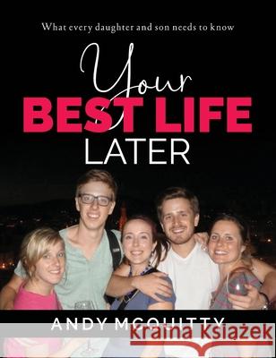 Your Best Life Later Andy McQuitty 9781951648077 Vision Group, Ltd