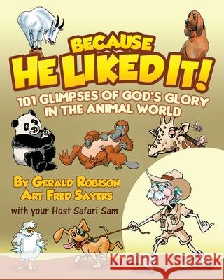 101 Glimpses of God's Glory in the Animal World Gerald Robison Fred Sayers Grace Garrett 9781951648749 Parrhesia Publishing
