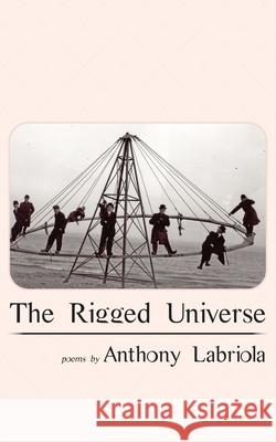 The Rigged Universe Anthony Labriola 9781951651213