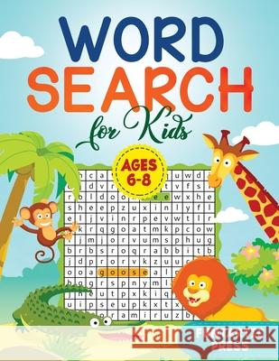 Word Search for Kids Ages 6-8: 80 Large Print Word Search Puzzles to Keep Your Child Entertained for Hours Funtartic Press 9781951652180 MacMillan UK