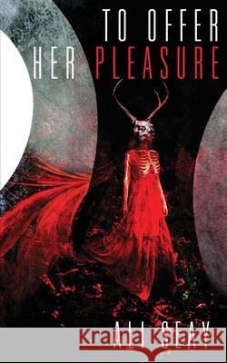 To Offer Her Pleasure Ali Seay 9781951658175 Weirdpunk Books