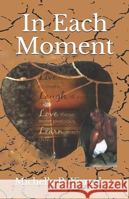 In Each Moment: An Anthology of Short Stories about Life & Love Yehudah Graphics The Words Doctor Build a. Book 9781951667009 I Am Media Books