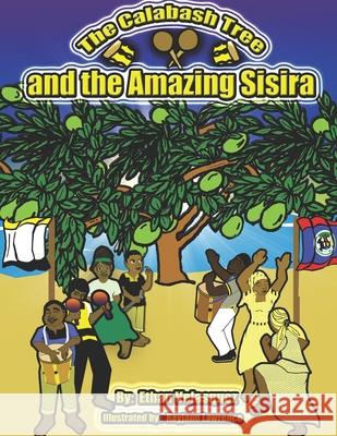 The Calabash Tree and the Amazing Sisira Rayjaun Lawrence The Words Doctors Worldwide Ethan Velasquez 9781951667207