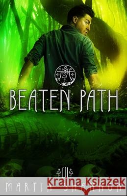 Beaten Path: A Florida Urban Fantasy Thriller Martin Shannon 9781951671129