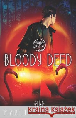 Bloody Deed: A Chilling Florida Urban Fantasy Martin Shannon 9781951671143