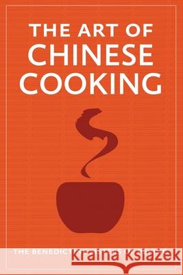 The Art of Chinese Cooking The Benedictine Sisters of Peking        Steve W. Chadde 9781951682217 Orchard Innovations