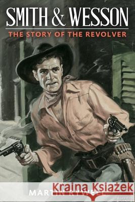 Smith and Wesson Martin Rywell 9781951682422 Pathfinder Books