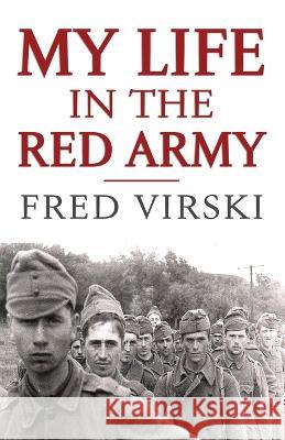 My Life in the Red army Fred Virski   9781951682842 Orchard Innovations