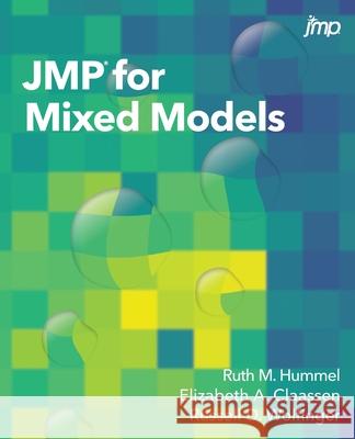 JMP for Mixed Models Ruth Hummel Elizabeth a. Claassen Russell D. Wolfinger 9781951684020