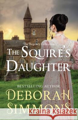 The Squire's Daughter Deborah Simmons 9781951687045