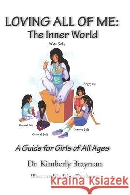 Loving All of Me: The Inner World Irina Denissova Kimberly Brayman 9781951688189 Dr. Kimberly Brayman
