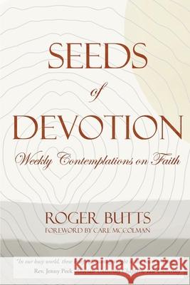Seeds of Devotion Roger Butts 9781951694364 Gracelight Press