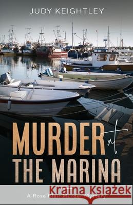 Murder at the Marina Judy Keightley 9781951694548