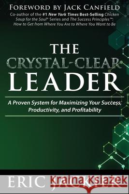 The Crystal-Clear Leader Eric Jackier 9781951694821 Empower Press