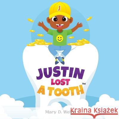 Justin Lost A Tooth Mary D. Welch 9781951705268