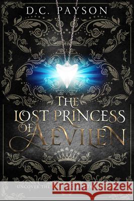 The Lost Princess of Aevilen D. C. Payson 9781951710279 Month9books